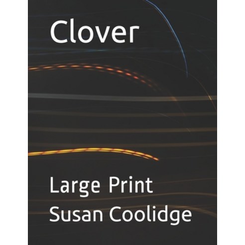 Clover: Large Print Paperback, Independently Published, English, 9798562078247