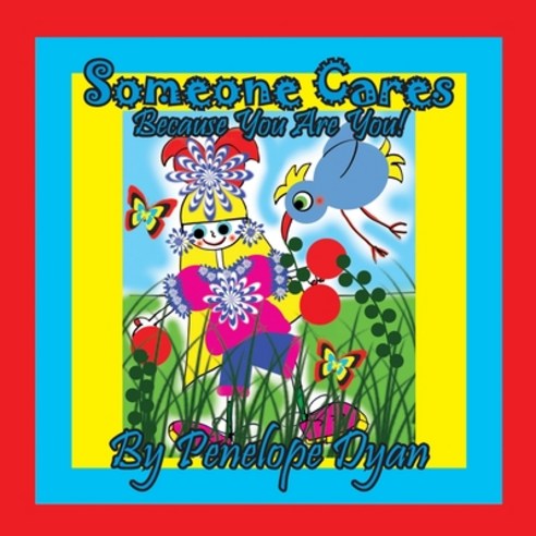 Someone Cares . . . Because You Are You! Paperback, Bellissima Publishing, English, 9781614775058