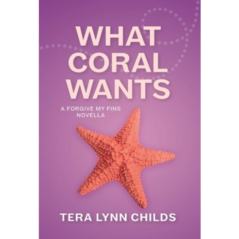 What Coral Wants Hardcover, Fearless Alchemy