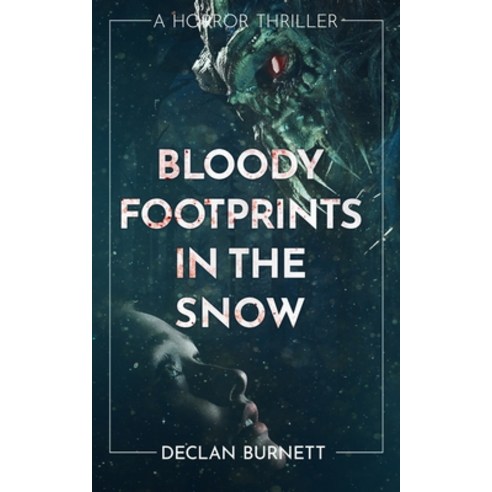 Bloody Footprints In The Snow Paperback, Severed Press, English, 9781922551726