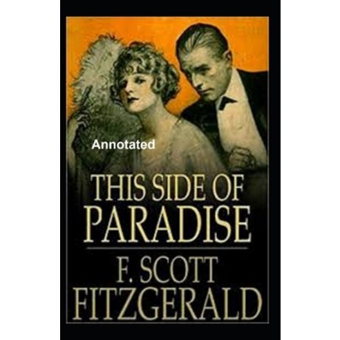 This Side of Paradise Annotated Paperback, Independently Published, English, 9798564271325