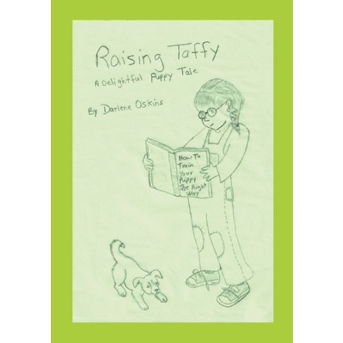 (영문도서) Raising Taffy: A Delightful Puppy Tale Paperback, Lulu.com, English, 9781312735200