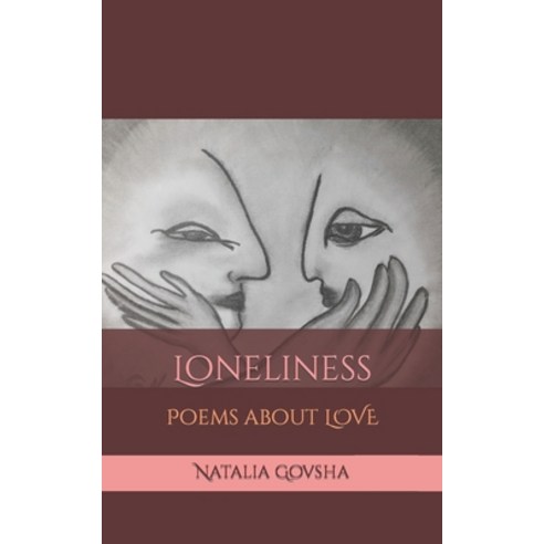 (영문도서) Loneliness: Poems about LOVE Paperback, Independently Published, English, 9798360917847
