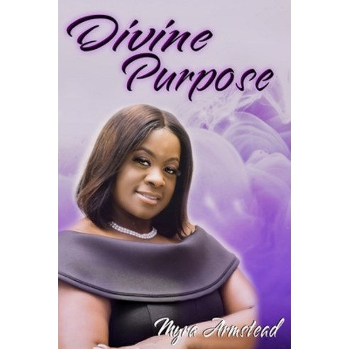 Divine Purpose Paperback, Myra Armstead, English, 9780578528717