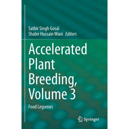 (영문도서) Accelerated Plant Breeding Volume 3: Food Legumes Paperback, Springer, English, 9783030473082