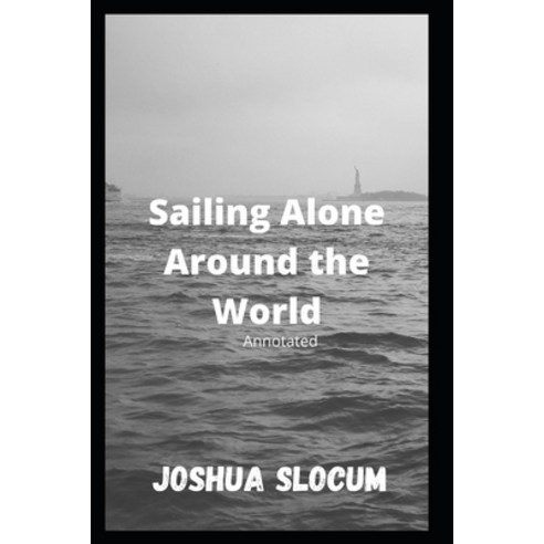 (영문도서) Sailing Alone Around the World Annotated Paperback, Independently Published, English, 9798746573940