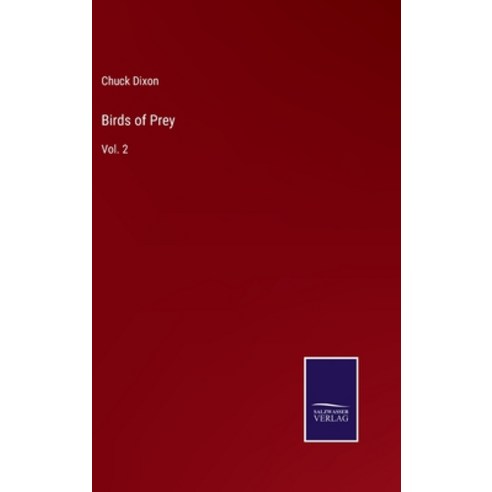 (영문도서) Birds of Prey: Vol. 2 Hardcover, Salzwasser-Verlag, English, 9783752571776