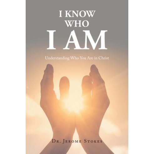 (영문도서) I Know Who I AM: Understanding Who You Are in Christ Paperback, Christian Faith Publishing,..., English, 9798886854442