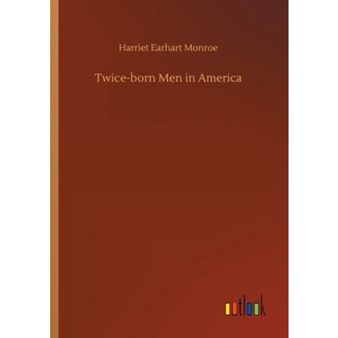 Twice-born Men in America Paperback, Outlook Verlag