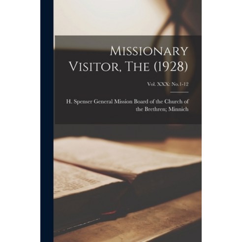 (영문도서) Missionary Visitor The (1928); Vol. XXX: No.1-12 Paperback, Hassell Street Press, English, 9781014982681