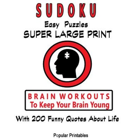 (영문도서) Sudoku Easy Puzzles Super Large Print: Brain Workouts To Keep Your Brain Young With 200 Funny... Paperback, Independently Published, English, 9781098766375