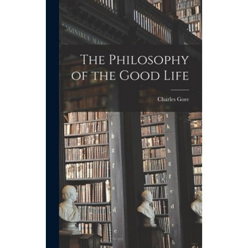 (영문도서) The Philosophy of the Good Life Hardcover, Hassell Street Press, English, 9781013573354