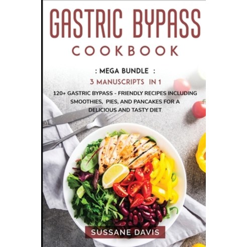 Gastric Bypass Cookbook: MEGA BUNDLE - 3 Manuscripts in 1 - 120+ Pregnancy - friendly recipes includ... Paperback, Nomad Publishing, English, 9781664049314