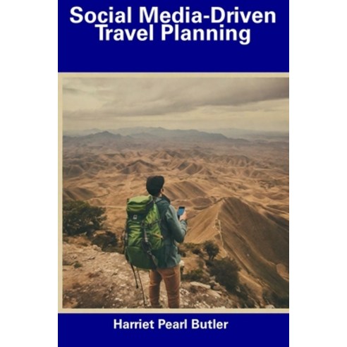 (영문도서) Social Media-Driven Travel Planning Paperback, Independently Published, English, 9798858649618