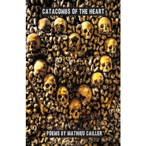 Catacombs of the Heart Paperback, Luchador Press, English, 9781950380794