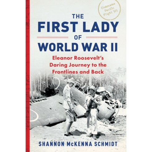 (영문도서) The First Lady of World War II: Eleanor Roosevelt''s Daring Journey to the Frontlines and Back Paperback, Sourcebooks, English, 9781728297224
