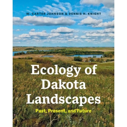 (영문도서) Ecology of Dakota Landscapes: Past Present and Future Paperback, Yale University Press, English, 9780300253818
