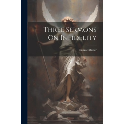 (영문도서) Three Sermons On Infidelity Paperback, Legare Street Press, English, 9781021368003