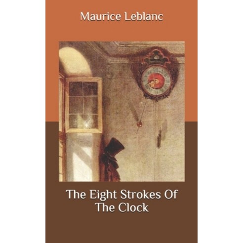 The Eight Strokes Of The Clock Paperback, Independently Published, English, 9798696454108