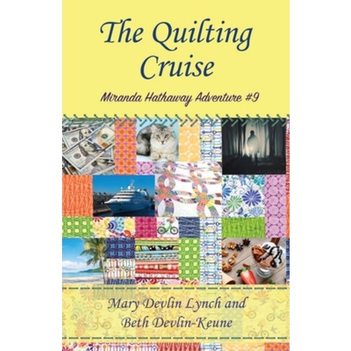 The Quilting Cruise: Miranda Hathaway Adventure #9 Paperback, Independently Published