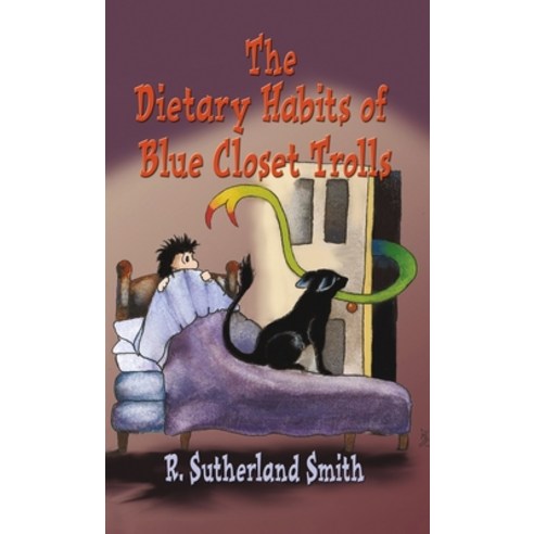 The Dietary Habits of Blue Closet Trolls Hardcover, Booklocker.com, English, 9781647189266