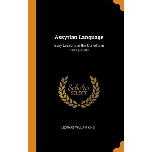 (영문도서) Assyrian Language: Easy Lessons in the Cuneiform Inscriptions Hardcover, Franklin Classics, English, 9780341901983