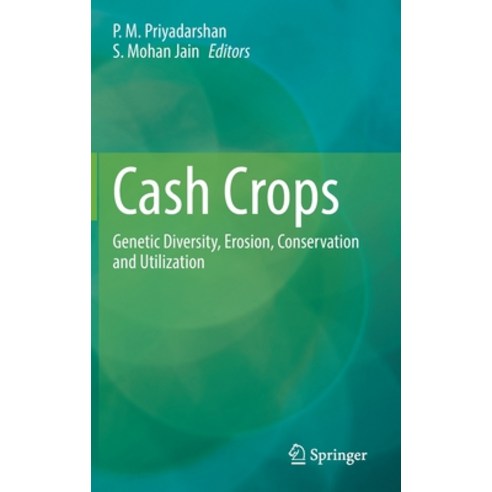 (영문도서) Cash Crops: Genetic Diversity Erosion Conservation and Utilization Hardcover, Springer, English, 9783030749255