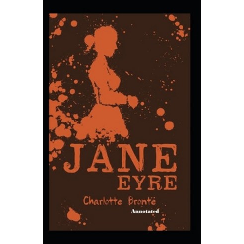 Jane Eyre Annotated Paperback, Independently Published