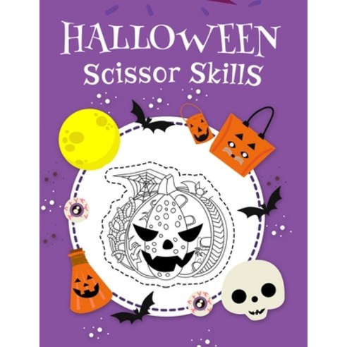 Halloween Scissor Skills: My First Happy halloween scissor skills preschool activity book for kids: ... Paperback, Independently Published
