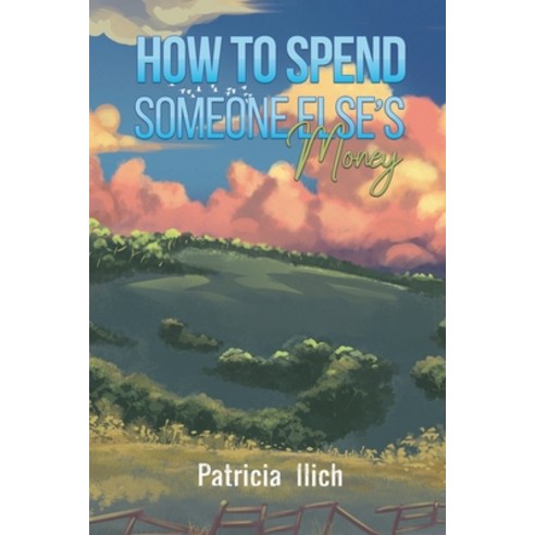 (영문도서) How to Spend Someone Else''s Money Paperback, Austin Macauley, English, 9781398489974