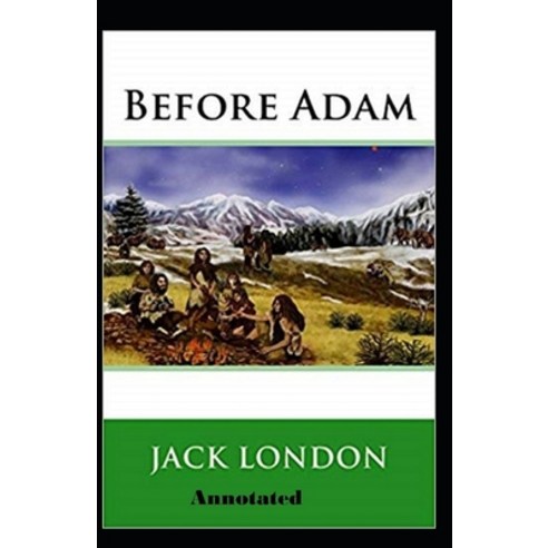 Before Adam Annotated Paperback, Independently Published