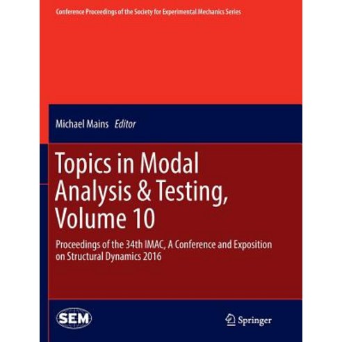 Topics in Modal Analysis & Testing Volume 10: Proceedings of the 34th Imac a Conference and Exposi... Paperback, Springer