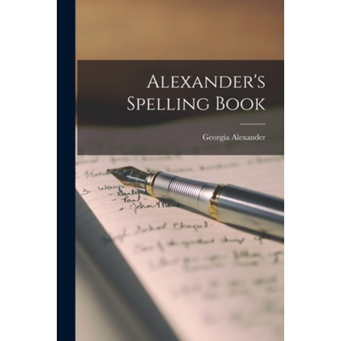 (영문도서) Alexander''s Spelling Book [microform] Paperback, Legare Street Press, English, 9781014085054