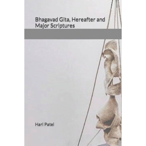 (영문도서) Bhagavad Gita Hereafter and Major Scriptures Paperback, Independently Published, English, 9798865657521