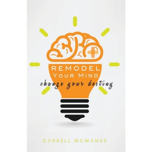 (영문도서) Remodel Your Mind Change Your Destiny Paperback, Revmedia, English, 9781734527346