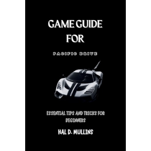 (영문도서) Game Guide for Pacific Drive: Essential tips and tricks for beginners Paperback, Independently Published, English, 9798883392237
