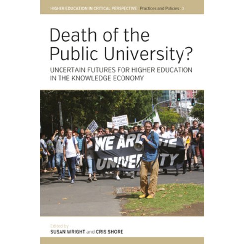 (영문도서) Death of the Public University?: Uncertain Futures for Higher Education in the Knowledge Economy Paperback, Berghahn Books, English, 9781789200911