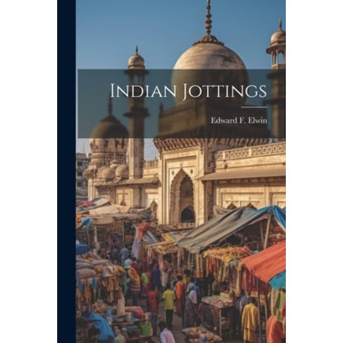 (영문도서) Indian Jottings Paperback, Legare Street Press, English, 9781022174467
