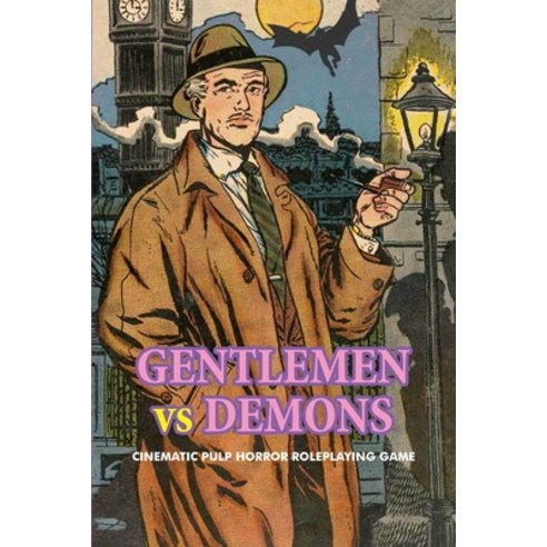 (영문도서) Gentlemen Vs. Demons: Cinematic Pulp Horror Roleplaying Game Paperback, Lulu.com, English, 9781312088450