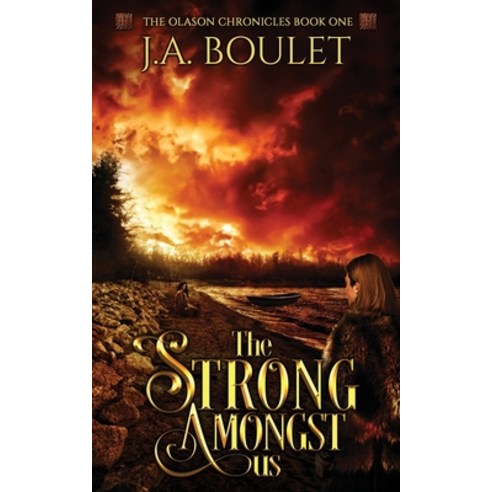 The Strong Amongst Us Paperback, J. A. Boulet, English, 9781777211257