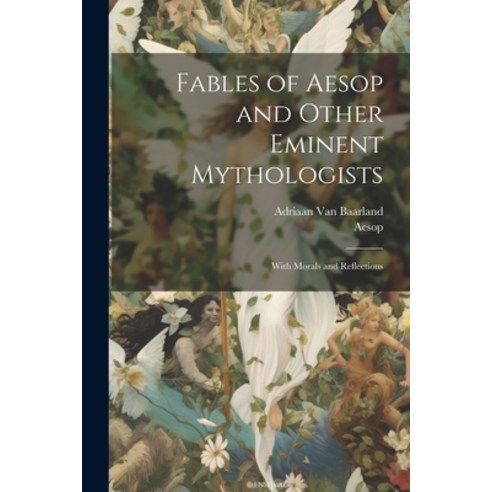 (영문도서) Fables of Aesop and Other Eminent Mythologists: With Morals and Reflections Paperback, Legare Street Press, English, 9781022860155