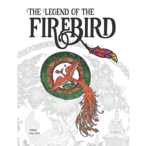 The Legend of the Firebird: The Coloring Book of Russian Folk Tales ...