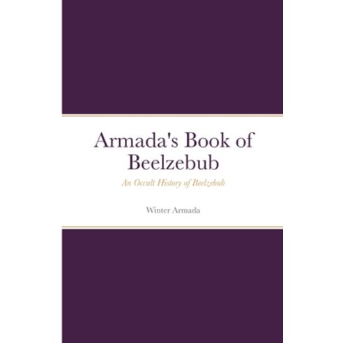 (영문도서) The Book of Beelzebub: An Occult History of Beelzebub Paperback, Lulu.com, English, 9781387900213