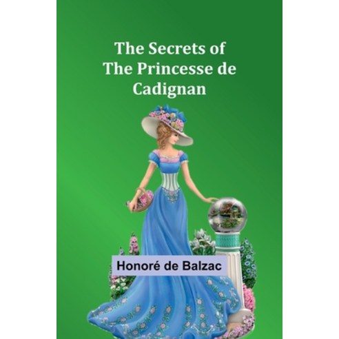 (영문도서) The Secrets of the Princesse de Cadignan Paperback, Alpha Edition, English, 9789357926263