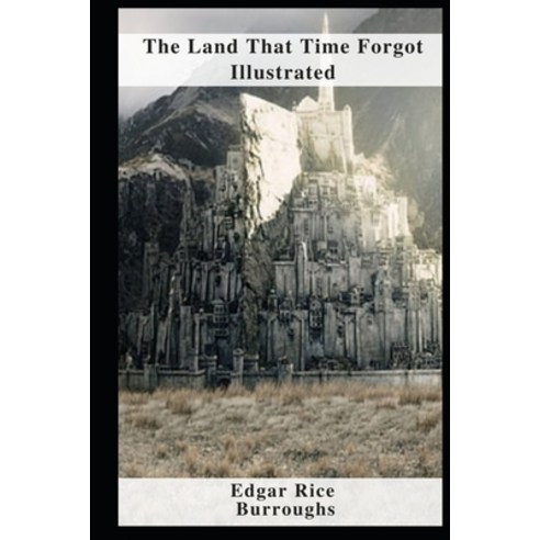 (영문도서) The Land That Time Forgot Illustrated Paperback, Independently Published, English, 9798460116263