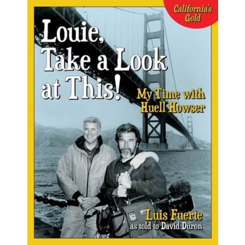 (영문도서) Louie Take a Look at This!: My Time with Huell Howser Hardcover, Prospect Park Books, English, 9781945551024