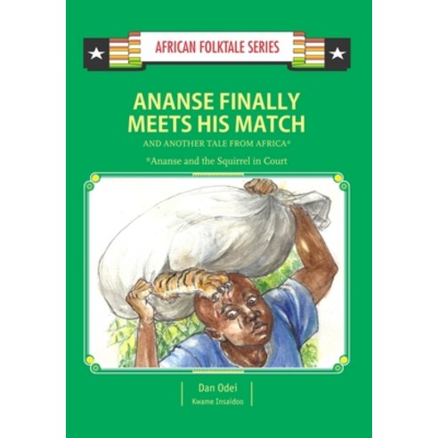 Ananse Finally Meets His Match and Another Tail from Africa: Ghanaian Folktale Paperback, Icon Publishing Ltd, English, 9789988856717