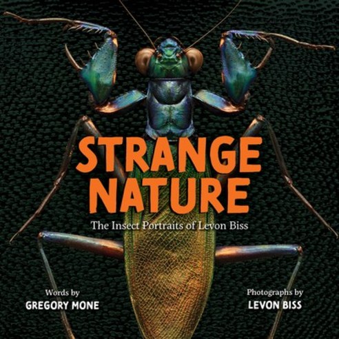 Strange Nature: The Insect Portraits of Levon Biss Hardcover, Abrams Books for Young Readers