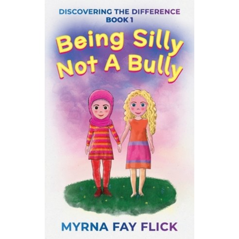 Being Silly Not a Bully Paperback, Independently Published, English, 9798682615100