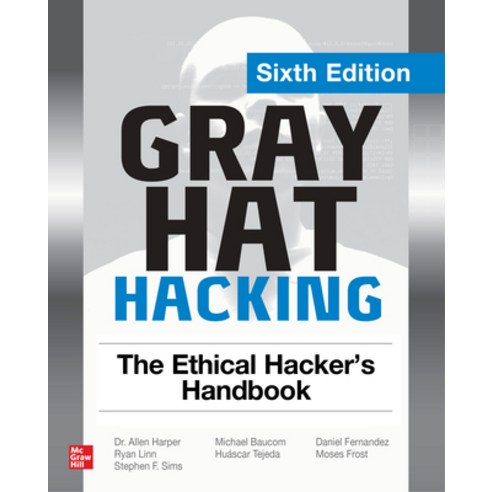 (영문도서) Gray Hat Hacking: The Ethical Hacker''s Handbook Sixth Edition Paperback, McGraw-Hill Education, English, 9781264268948